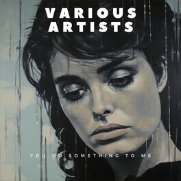 Album cover of You Do Something to Me