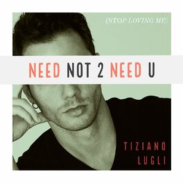 Album cover of Need Not 2 Need U (Stop Loving Me)