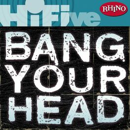 Album cover of Rhino Hi-Five: Bang Your Head