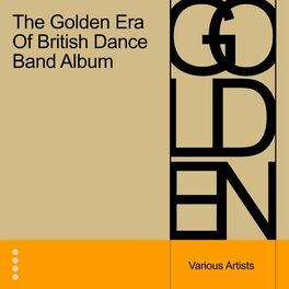 Album cover of The Golden Era of British Dance Band Album