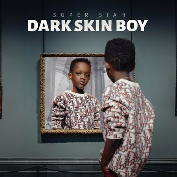 Super Siah Dark Skin Boy Listen With Lyrics Deezer