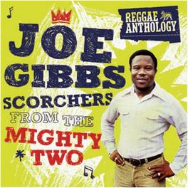 Album picture of Reggae Anthology: Joe Gibbs - Scorchers From The Mighty Two