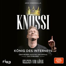 Album cover of Knossi – König des Internets (Über meinen Aufstieg und Erfolg als Streamer)