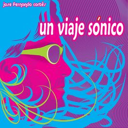 Album cover of Un Viaje Sónico