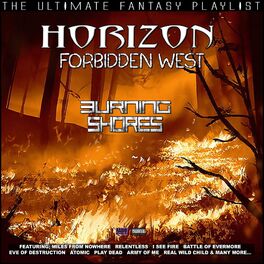 Album cover of Horizon Forbidden West Burning Shores The Ultimate Fantasy Playlist