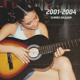 Album cover of Elnarə Xəlilova 2001-2004