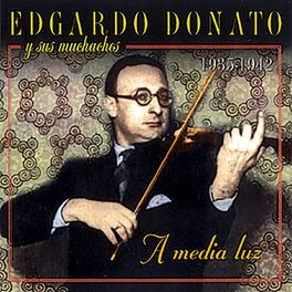 Album cover of A Ia Luz. Edgardo Donato y Sus Muchachos 1935-1942