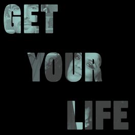Album cover of Get Your Life