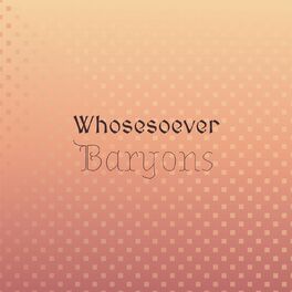 Album cover of Whosesoever Baryons
