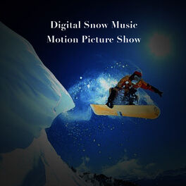 Album cover of Digital Snow Music Motion Picture Show