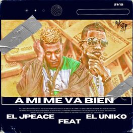 Album cover of A mi me va BIEN (feat. El Uniko)