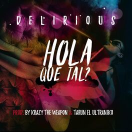 Delirious - Hola Que Tal: letras de canciones | Deezer