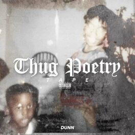 Dunn Tha ThugPoet - Thug Poetry Tape: lyrics and songs | Deezer