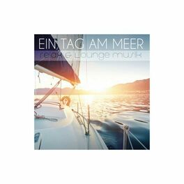 Album cover of Ein Tag am Meer - Relax & Lounge Musik