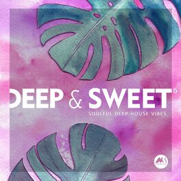 Album cover of Deep & Sweet, Vol. 5: Soulful Deep House Vibes