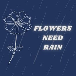 Album cover of Flowers Need Rain