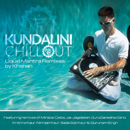 Album cover of Kundalini Chillout: Liquid Mantra Remixes