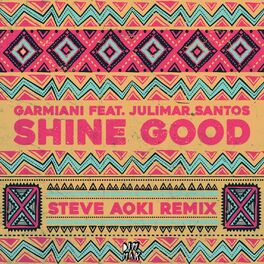 Album cover of Shine Good (feat. Julimar Santos) (Steve Aoki Remix)