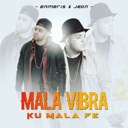 Album cover of Mala Vibra Ku Mala Fe (feat. Jeon)