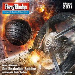 Album cover of Die Sextadim-Späher - Perry Rhodan - Erstauflage 2871 (Ungekürzt)