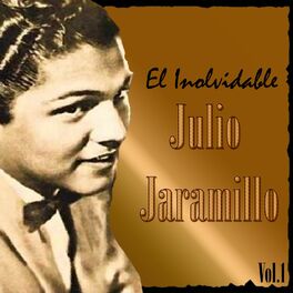 Album cover of El Inolvidable Julio Jaramillo, Vol. 1