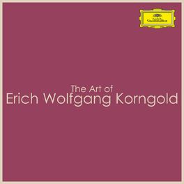 Album cover of The Art of Erich Wolfgang Korngold