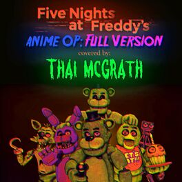 Who wrote “Five Nights at Freddy's Anime OP 2 (It's Been So Long)” by Thai  McGrath?