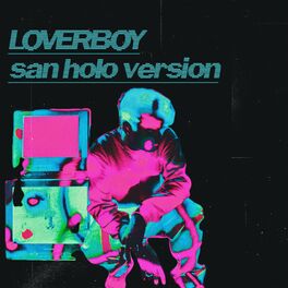 Album cover of Loverboy (San Holo Version)