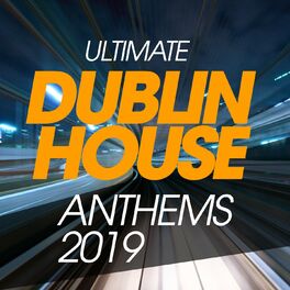 Album cover of Ultimate Dublin House Anthems 2019