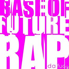 Album cover of BASE OF FUTURE RAP