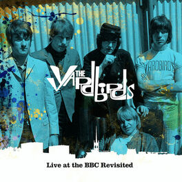 The Yardbirds - Live at the BBC Revisited: lyrics and songs | Deezer