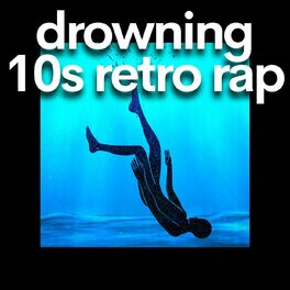 Album cover of drowning 10s retro rap