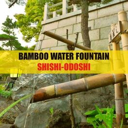 Album cover of Bamboo Water Fountain Shishi-Odoshi