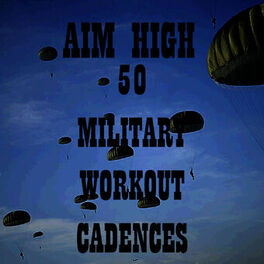 Album cover of Aim High: 50 Military Workout Cadences