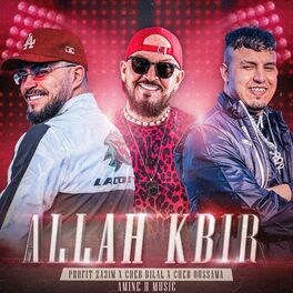 Album cover of Allah Kbir (feat. Profit Za3im, Cheb Bilal & Cheb Oussama)
