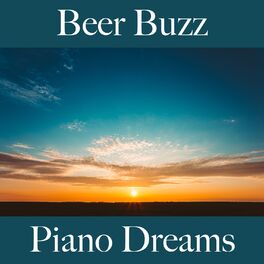 Album cover of Beer Buzz: Piano Dreams - Die Besten Sounds Zum Entspannen