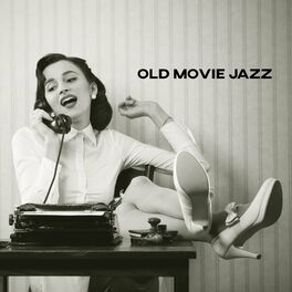 Album cover of Old Movie Jazz - Unique Acoustic Melodies like from the Films of the 40s and 50s, Retro Music, Gangsters, Beautiful Women, America