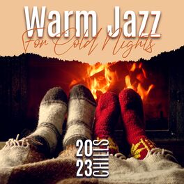 Album cover of Warm Jazz For Cold Nights: 2023 Chills