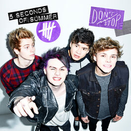 5 Seconds of Summer Don t Stop B Sides lyrics and songs Deezer