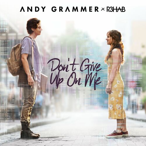 Andy Grammer Don t Give Up On Me lyrics and songs Deezer