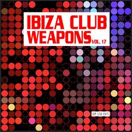 Album cover of Ibiza Club Weapons, Vol. 17