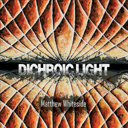 Album cover of Matthew Whiteside: Dichroic Light