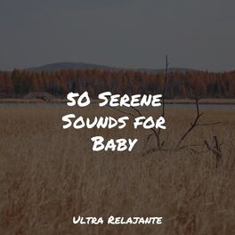 Album cover of 50 Serene Sounds for Baby