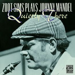 Album cover of Zoot Sims Plays Johnny Mandel: Quietly There