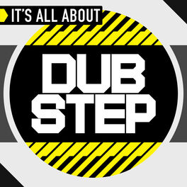Album cover of It's All About Dub Step