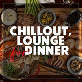 Album cover of Chillout, Lounge for Dinner