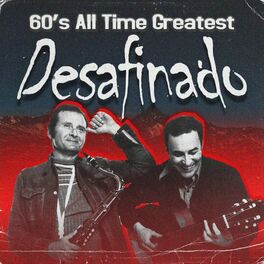 Album cover of Desafinado (60'S All Time Greatest)