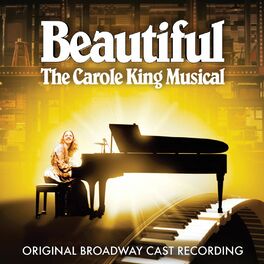Album cover of Beautiful: The Carole King Musical (Original Broadway Cast Recording)