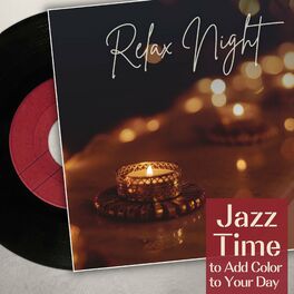 Album cover of Relax Night - Jazz Time to add color to your day