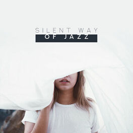 Album cover of Silent Way of Jazz: Best Background Instrumental Collection